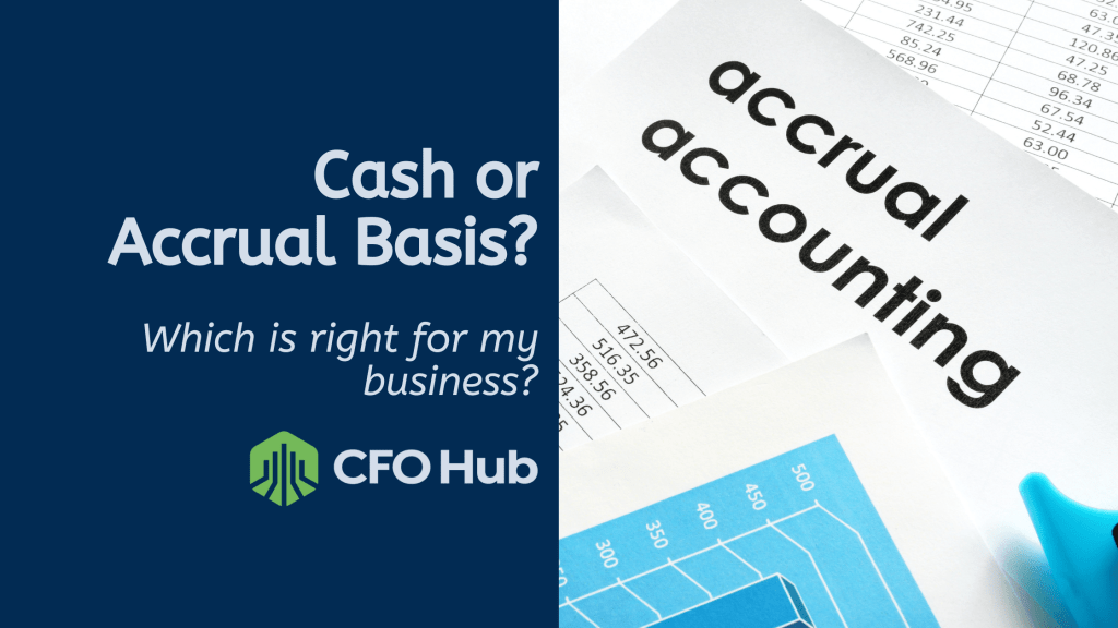 A graphic with text “Cash or Accrual Basis? Which is right for my business?” accompanied by the CRI CFO Hub logo. The right side shows accounting documents, including a spreadsheet and a paper labeled “accrual accounting,” with a pen lying on top, highlighting essential business accounting methods. A graphic with text "Cash or Accrual Basis? Which is right for my business?" accompanied by the CRI CFO Hub logo. The right side shows accounting documents, including a spreadsheet and a paper labeled "accrual accounting," with a pen lying on top, highlighting essential business accounting methods.