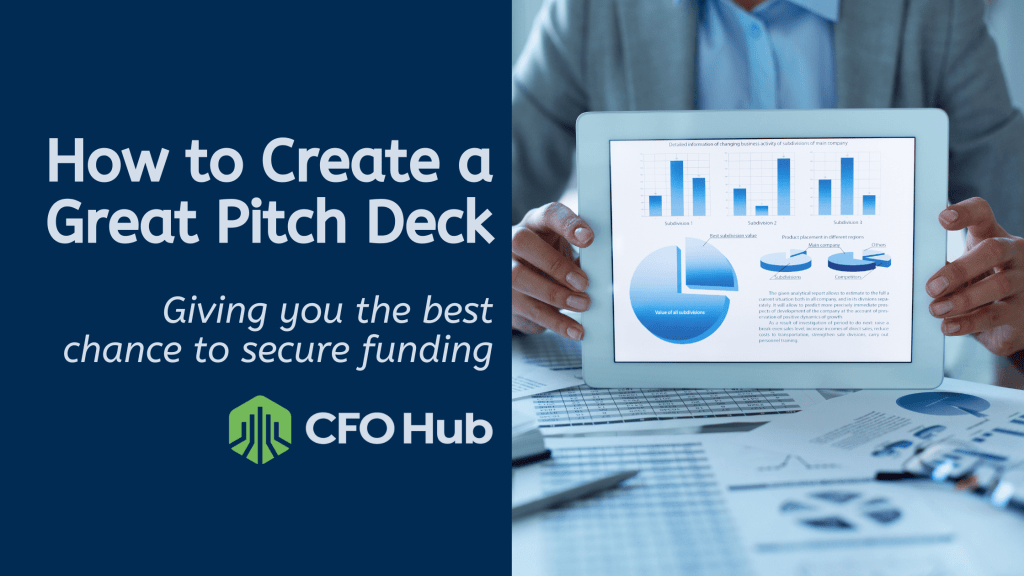 A person in business attire holds a tablet displaying charts and graphs. Text on the image reads, "How to Create a Great Pitch Deck - Giving you the best chance to secure funding." The CRI CFO Hub logo is at the bottom left corner. Business documents and glasses are on the table.