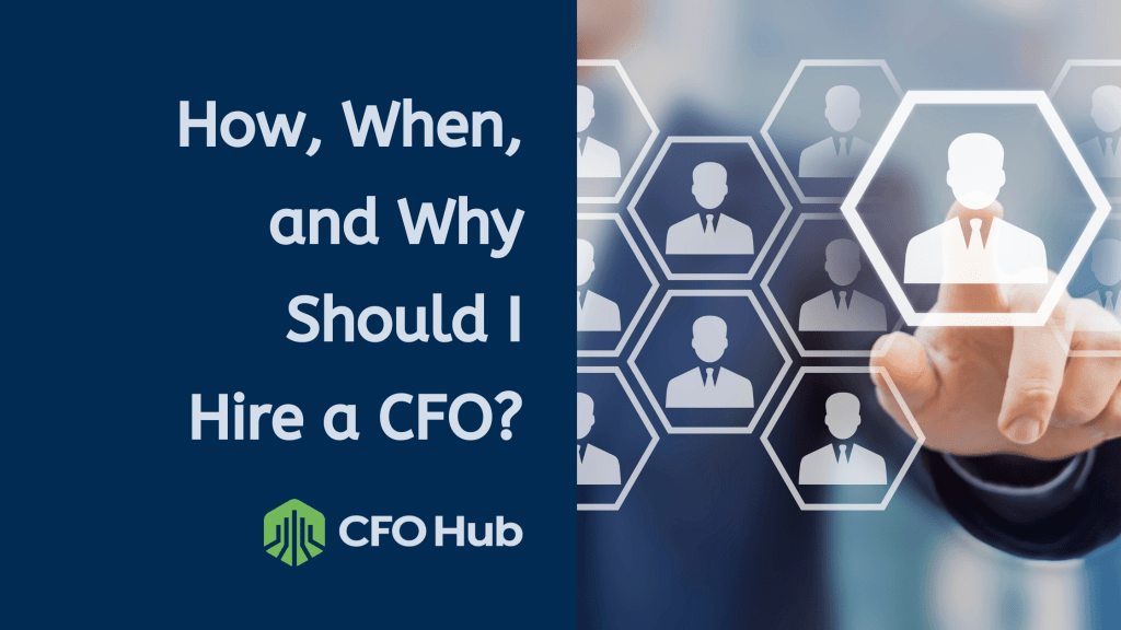 A person interacts with a virtual interface highlighting a figure in a hexagonal pattern of business icons. Text reads: "How, When, and Why Should I Hire a CFO?" at the center-left. The logo for CRI CFO Hub is at the bottom-left.