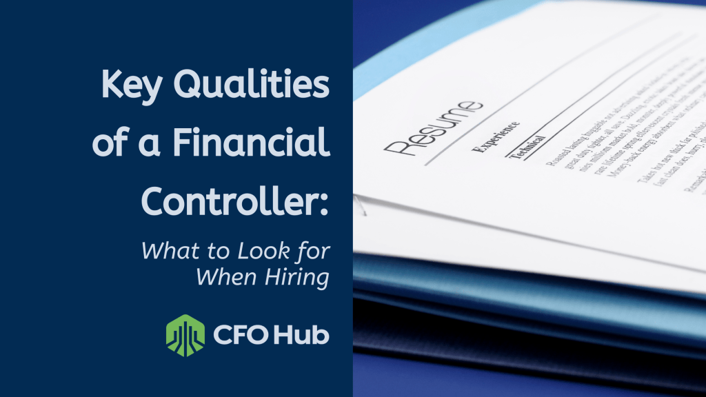 A graphic featuring a title that reads "Key Qualities of a Financial Controller: What to Look for When Hiring" on a dark blue background. To the right, there is an image of a resume on top of blue folders. The logo and text "CRI CFO Hub" are at the bottom left.