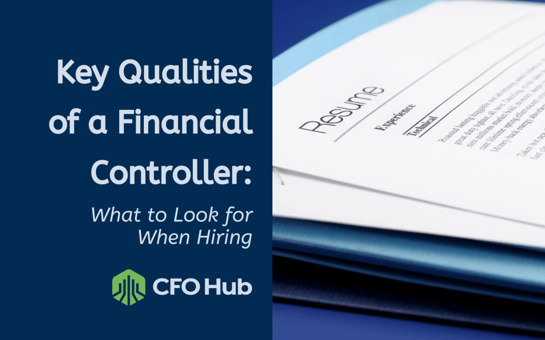 Key Qualities of a Financial Controller: What to Look for When Hiring