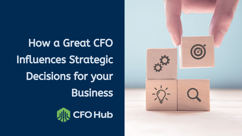 A hand stacks wooden blocks with icons representing a target, gears, a light bulb, and a magnifying glass. The adjacent blue section of the image contains the text, “How a Great CFO Influences Strategic Decisions for your Business,” with the CRI CFO Hub logo below. A hand stacks wooden blocks with icons representing a target, gears, a light bulb, and a magnifying glass. The adjacent blue section of the image contains the text, "How a Great CFO Influences Strategic Decisions for your Business," with the CRI CFO Hub logo below.
