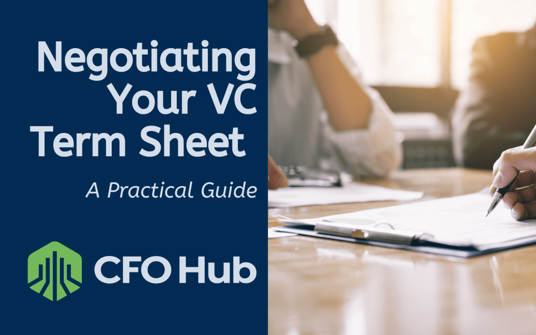 Negotiating Your VC Term Sheet: A Practical Guide