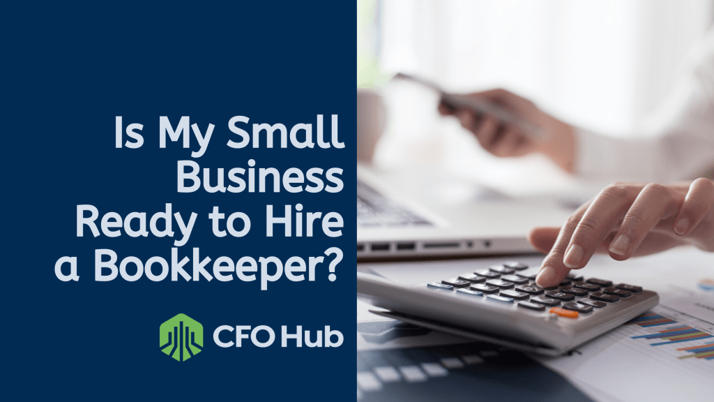A split image with text on the left reading "Is My Small Business Ready to Hire a Bookkeeper? CRI CFO Hub" and a photo on the right of a person's hand using a calculator, with documents and a laptop in the background.