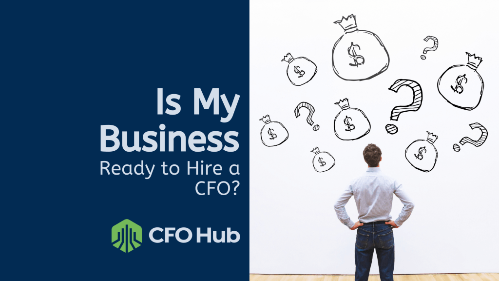 A person with hands on hips looks at drawings of money bags and question marks on a white wall. Text on the left side reads "Is My Business Ready to Hire a CFO?" The "CRI CFO Hub" logo is below the text, focusing on business readiness for hiring a chief financial officer.