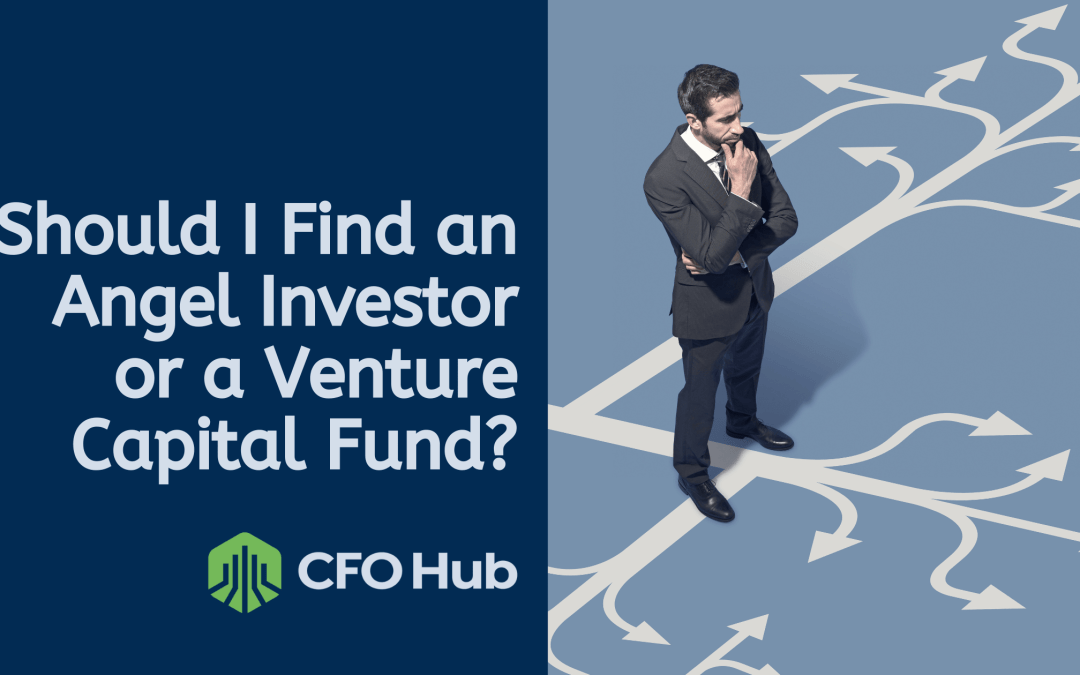 Should I Find an Angel Investor or a Venture Capital Fund?