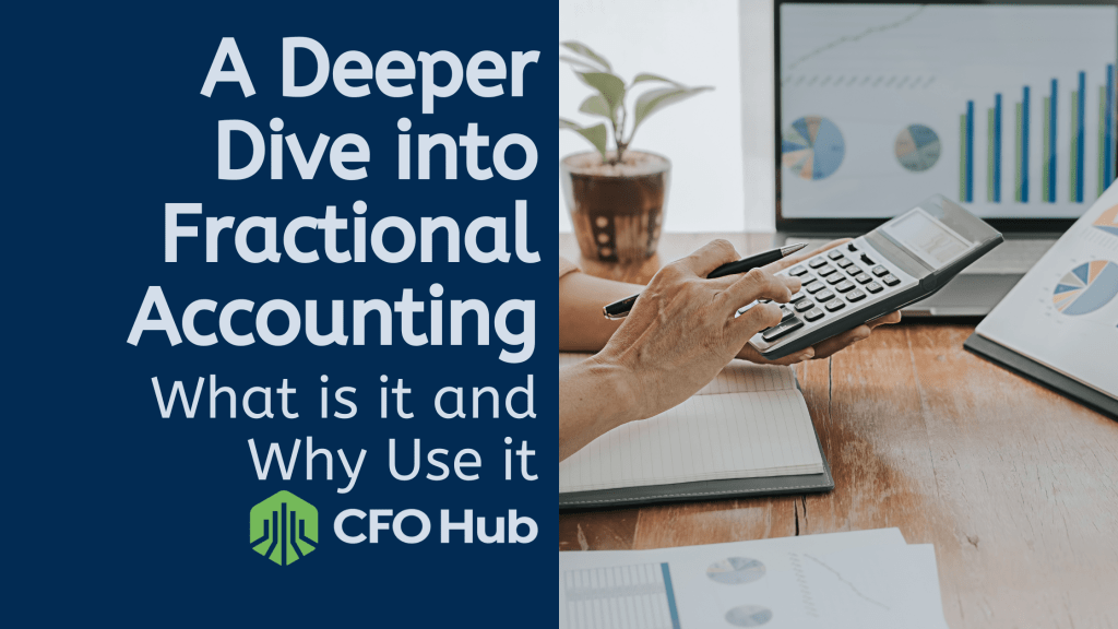 A person using a calculator at a desk with financial charts and a notebook nearby. A banner on the left reads, "A Deeper Dive into Fractional Accounting: What is it and Why Use It?" The "CRI CFO Hub" logo is at the bottom.