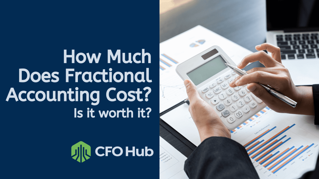 An individual in a business suit uses a calculator over financial documents with charts. The image's text reads, "How Much Does Fractional Accounting Cost? Is it worth it?" accompanied by the CRI CFO Hub logo in the bottom left corner, optimized for SEO.