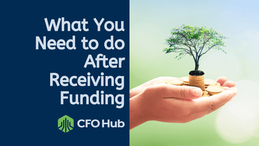 A graphic with the text "What You Need to Do After Funding" next to a logo for CRI CFO Hub. To the right, a pair of hands holds a small tree growing from a stack of coins, symbolizing financial growth and investment.