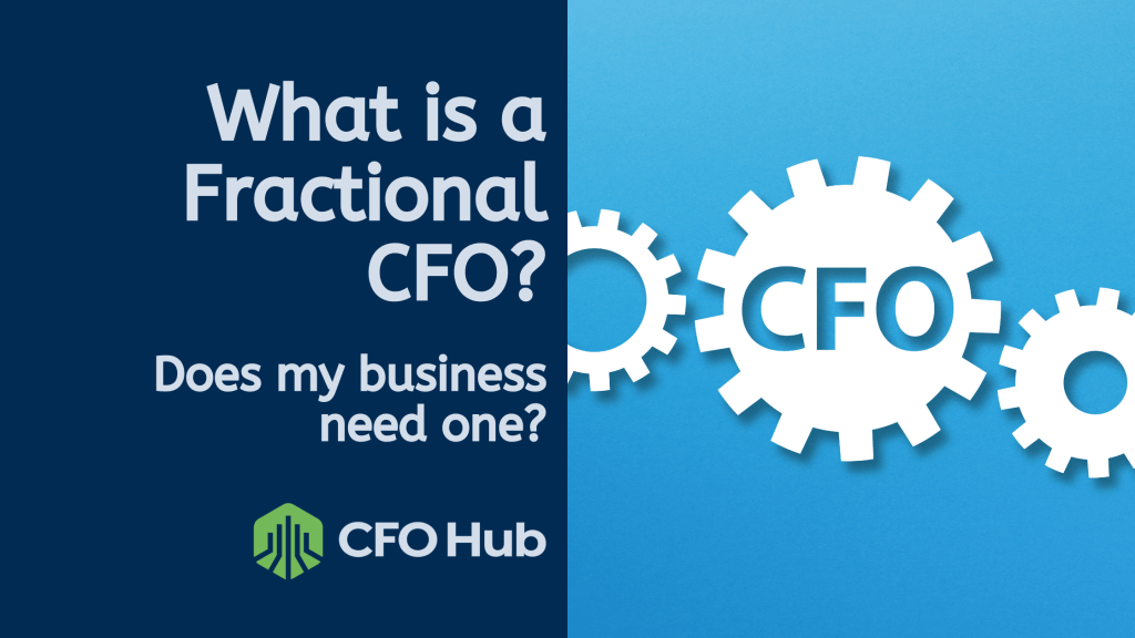 A graphic with the text "What is a Fractional CFO? Does my business need one?" against a blue and gradient blue background, featuring a white gear with "CFO" inside. The "CRI CFO Hub" logo and name are at the bottom left corner.