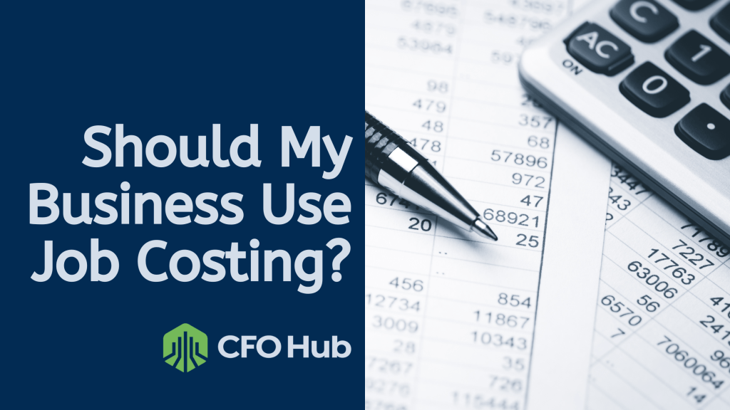An image featuring the text "Should My Business Use Job Costing?" with the CRI CFO Hub logo. The background showcases financial documents, a pen, and a calculator.