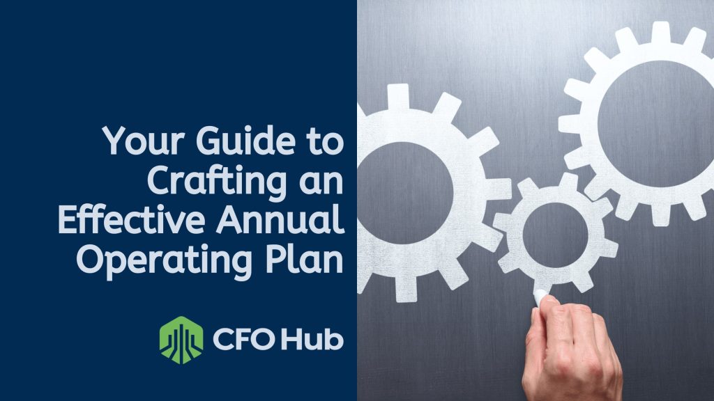 A dark blue background with white text reads, "Your Guide to Crafting an Effective Annual Operating Plan." It features a hand adjusting three interlocking gear icons. The CRI CFO Hub logo appears in the bottom left corner, underscoring the importance of a solid plan.