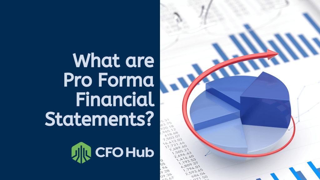 Image with a blue background on the left side featuring white text that reads "What are Pro Forma Financial Statements?" and the CRI CFO Hub logo below. The right side showcases financial graphs, a pie chart, and a red arrow circling them, emphasizing Pro Forma financial analysis.