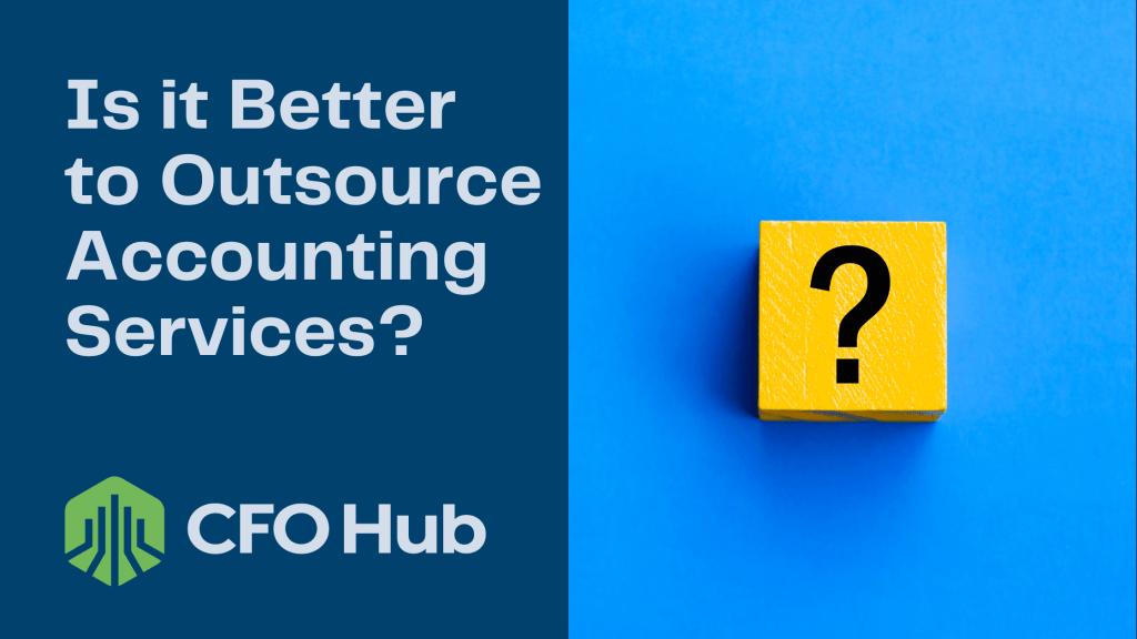 Text reads "Is it Better to Outsource Accounting Services?" on a blue background with the logo and name "CRI CFO Hub" in the bottom left. To the right is a yellow block with a black question mark.