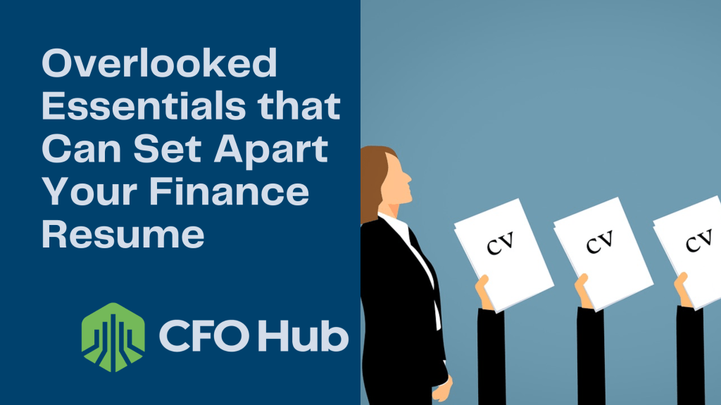 A graphic titled "Overlooked Essentials that Can Set Apart Your Finance Resume" features a person in business attire examining three outstretched hands holding CVs. CRI CFO Hub's green and blue logo is positioned at the bottom left, against a dark blue and grey background.