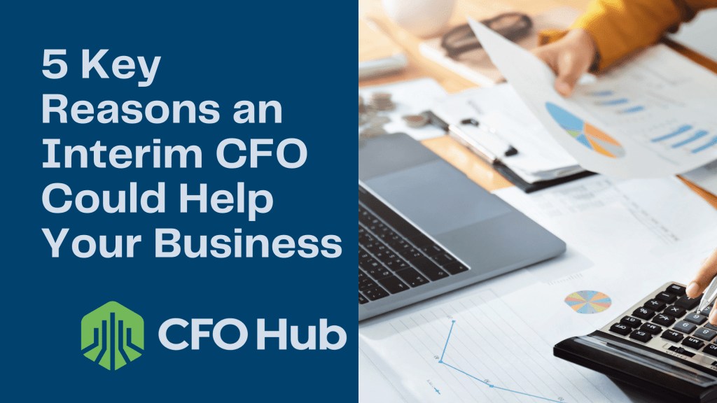 A person calculates financial data with a calculator at a desk covered with charts and graphs. The text "5 Key Reasons an Interim CFO Could Help Your Business" and the logo for CRI CFO Hub are displayed on a blue background, highlighting the pivotal role of an Interim CFO in driving financial success.