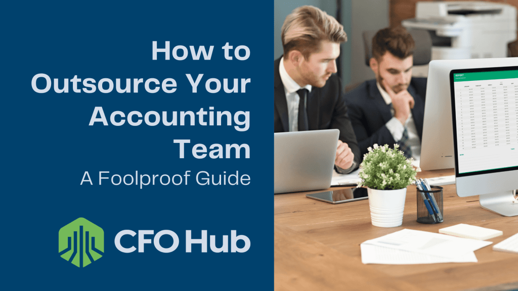A digital advertisement titled "How to Outsource Your Accounting Team: A Foolproof Guide" by CRI CFO Hub. The image shows two men in suits working at computers in an office setting. The left side features the text and CRI CFO Hub logo against a blue background, emphasizing the practicality of outsourcing.