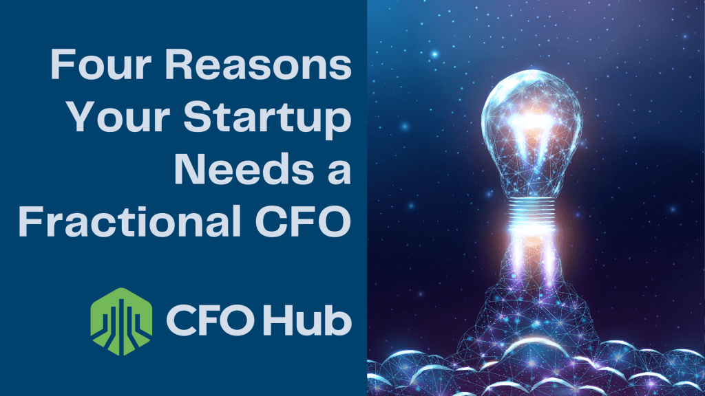 A blue graphic with text "Four Reasons Your Startup Needs a Fractional CFO" and "CRI CFO Hub." On the right, an illuminated light bulb with network-like lines and sparkles resembling a creative idea. The green CRI CFO Hub logo, featuring white lettering, is in the bottom left.