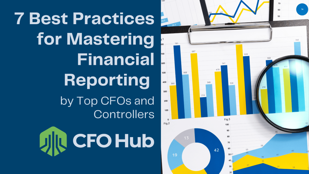 An image featuring the text “7 Best Practices for Mastering Financial Reporting by Top CFOs and Controllers” next to charts and graphs, a clipboard, and a magnifying glass. The logo of CRI CFO Hub is displayed at the bottom left. An image featuring the text "7 Best Practices for Mastering Financial Reporting by Top CFOs and Controllers" next to charts and graphs, a clipboard, and a magnifying glass. The logo of CRI CFO Hub is displayed at the bottom left.