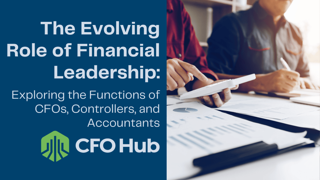Image with the title "The Evolving Role of Financial Leadership: Exploring the Functions of CFOs, Controllers, and Accountants" from CRI CFO Hub. It shows two individuals reviewing documents and using a calculator, highlighting the critical roles of CFOs and Controllers in financial leadership.