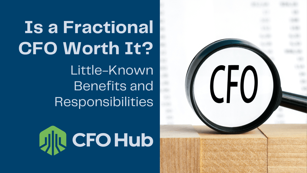 An image with the text "Is a Fractional CFO Worth It? Little-Known Benefits and Responsibilities" on the left side, next to a magnifying glass focusing on the letters "CFO" on the right side, and a logo with the text "CRI CFO Hub" at the bottom left corner.