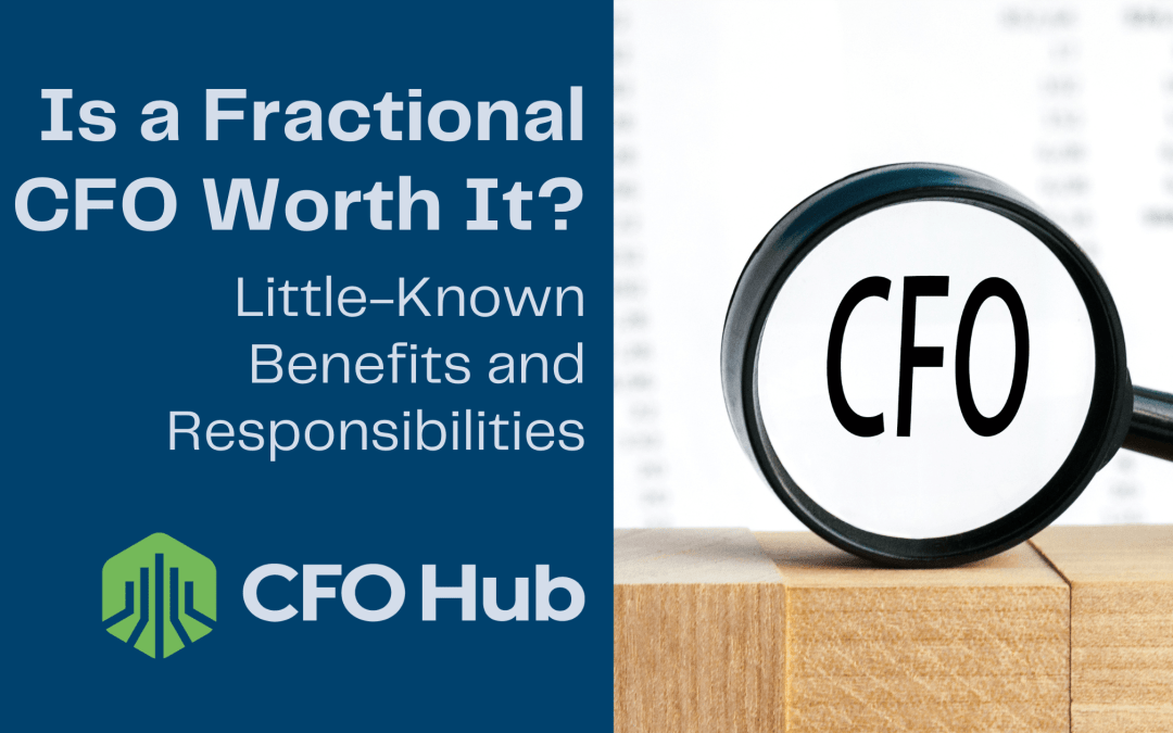 Is a Fractional CFO Worth It? Little-Known Benefits and Responsibilities