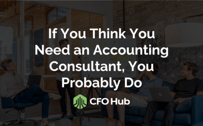 If You Think You Need an Accounting Consultant, You Probably Do