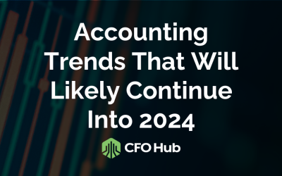 Accounting Trends That Will Likely Continue Into 2024