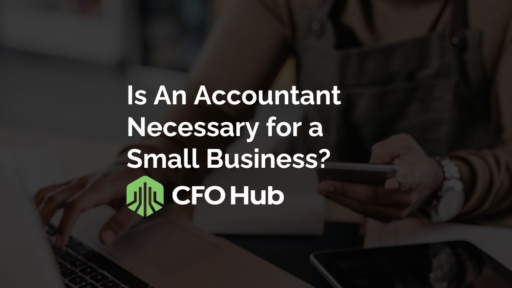 A person wearing an apron holds a smartphone while working on a laptop. The text on the image reads, “Is An Accountant Necessary for Your Small Business?” Below the text is the CRI CFO Hub logo. A person wearing an apron holds a smartphone while working on a laptop. The text on the image reads, "Is An Accountant Necessary for Your Small Business?" Below the text is the CRI CFO Hub logo.