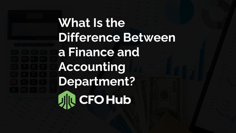 A dark background image featuring the text “What Is the Difference Between a Finance and Accounting Department?” in white letters. The logo and name “CRI CFO Hub” are displayed below the text. Faint images of a calculator, charts, and cash emphasize the finance and accounting theme in the background. A dark background image featuring the text "What Is the Difference Between a Finance and Accounting Department?" in white letters. The logo and name "CRI CFO Hub" are displayed below the text. Faint images of a calculator, charts, and cash emphasize the finance and accounting theme in the background.