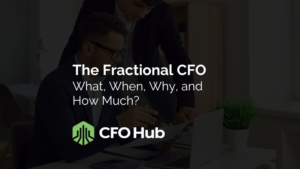 The Fractional Cfo What, When, Why, And How Much The Fractional Cfo What, When, Why, And How Much