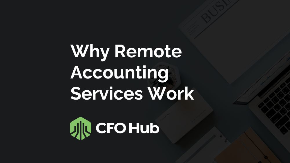 Why Remote Accounting Services Work Why Remote Accounting Services Work