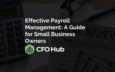 Effective Payroll Management: A Guide for Small Business Owners