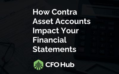 How Contra Asset Accounts Impact Your Financial Statements