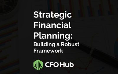 Strategic Financial Planning: Building a Robust Framework