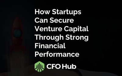 How Startups Can Secure Venture Capital Through Strong Financial Performance
