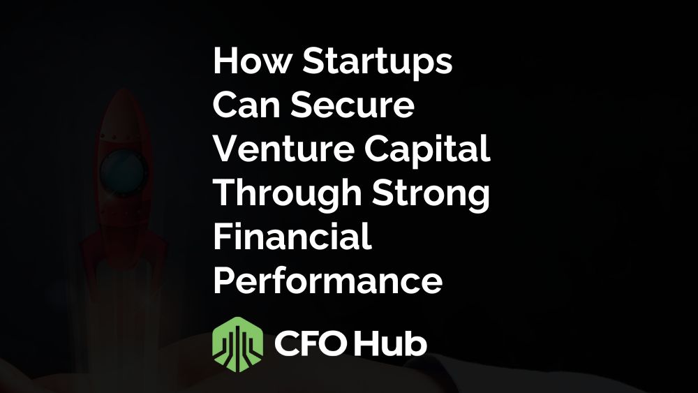 Text On A Dark Background Reads, “how Startups Can Secure Venture Capital Through Smart Approaches And Strong Financial Performance,” With The Cfo Hub Logo Below. A Faint Image Of A Launching Rocket Is Visible In The Background. Text On A Dark Background Reads, "how Startups Can Secure Venture Capital Through Smart Approaches And Strong Financial Performance," With The Cfo Hub Logo Below. A Faint Image Of A Launching Rocket Is Visible In The Background.