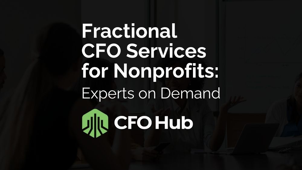 Fractional CFO Services for Nonprofits: Experts on Demand