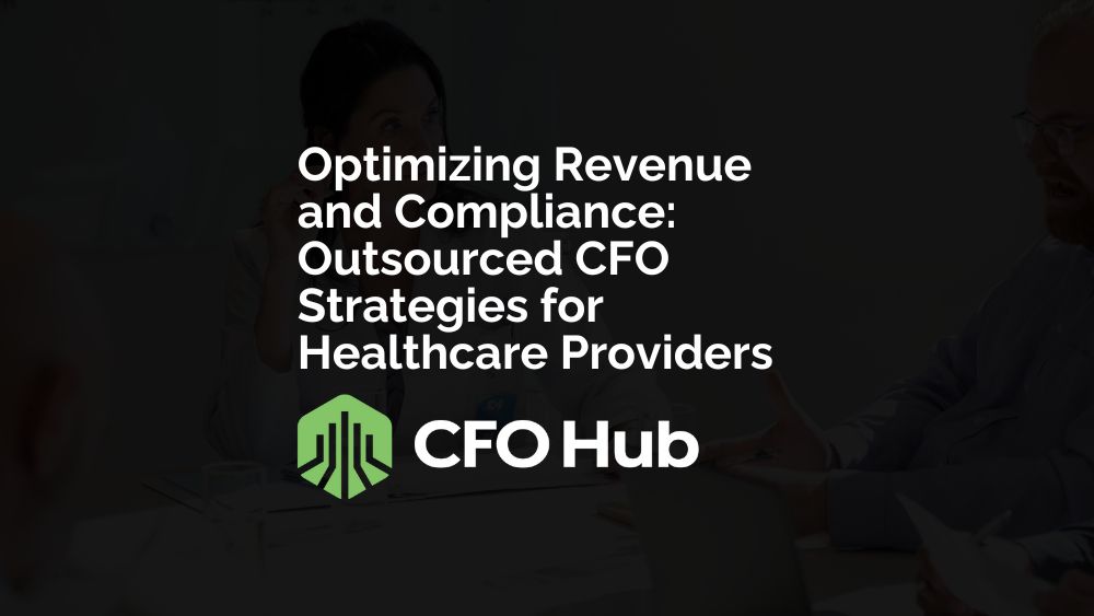 Optimizing Revenue And Compliance Outsourced Cfo Strategies For Healthcare Providers Optimizing Revenue And Compliance Outsourced Cfo Strategies For Healthcare Providers