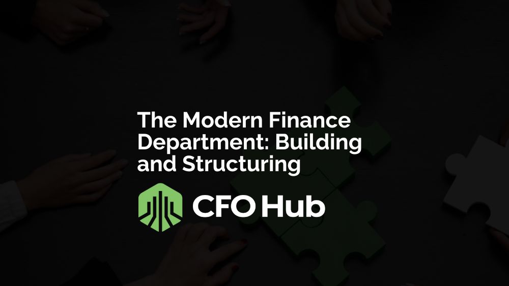 The Modern Finance Department: Building and Structuring