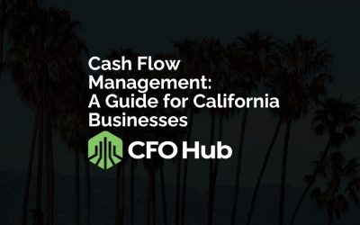 Cash Flow Management: A Guide for California Businesses