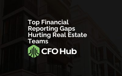 Top Financial Reporting Gaps Hurting Real Estate Teams